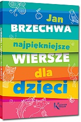 Jan Brzechwa - Najpiękniejsze wiersze dla dzieci - Jan Brzechwa